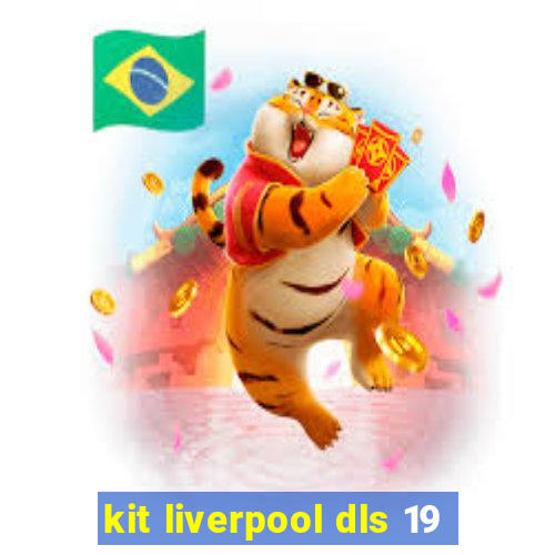 kit liverpool dls 19